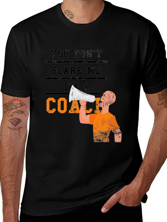 You Dont Scare Me Im A Coach Graphic T-Shirt