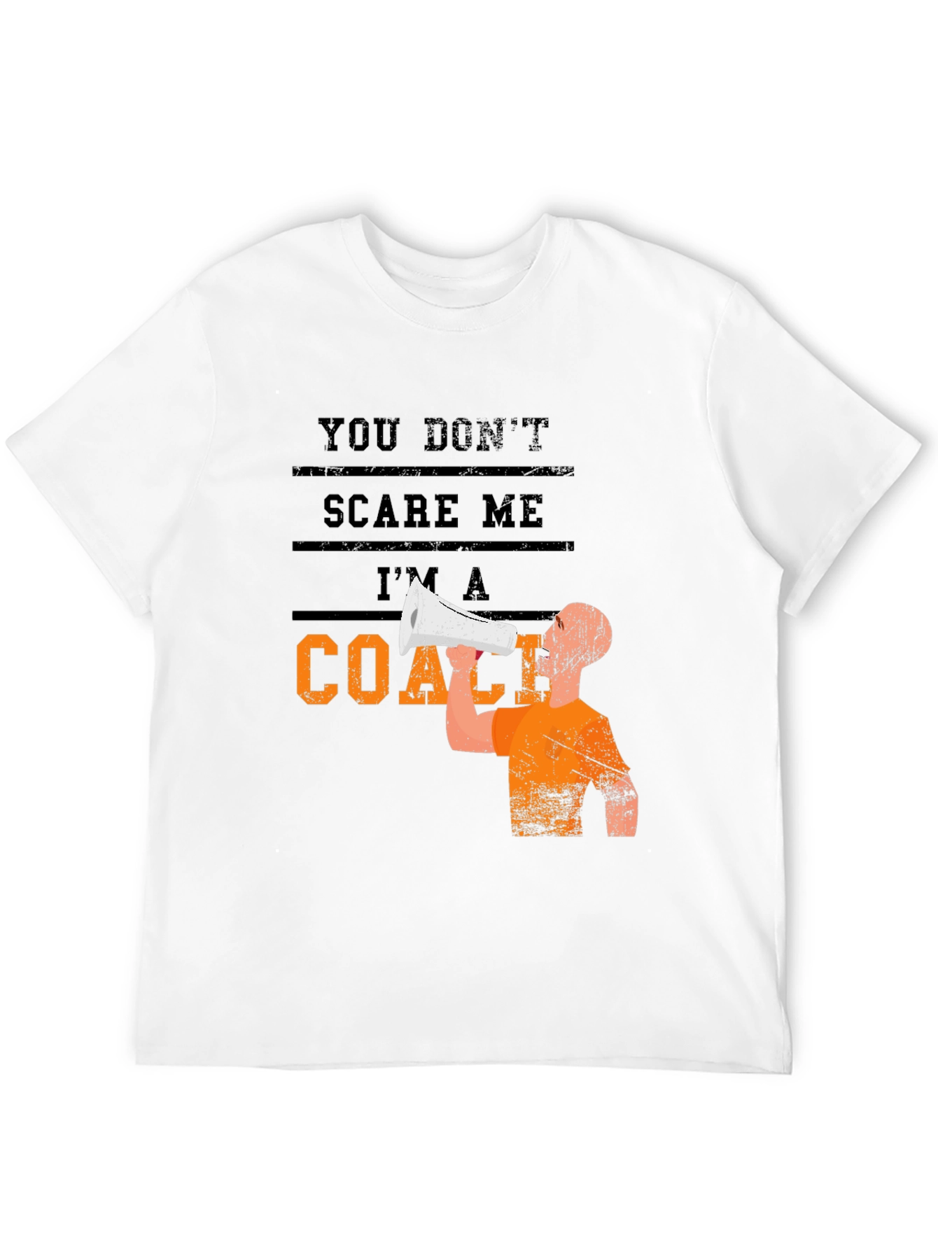 You Dont Scare Me Im A Coach Graphic T-Shirt