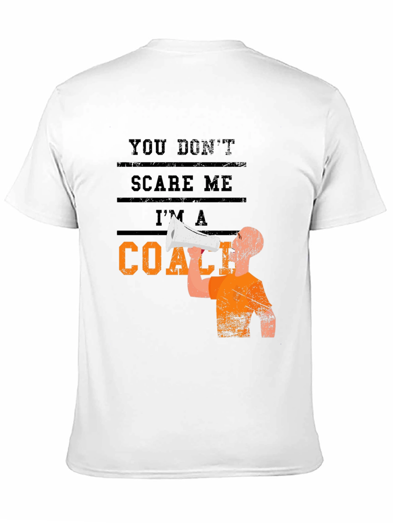 You Dont Scare Me Im A Coach Graphic T-Shirt