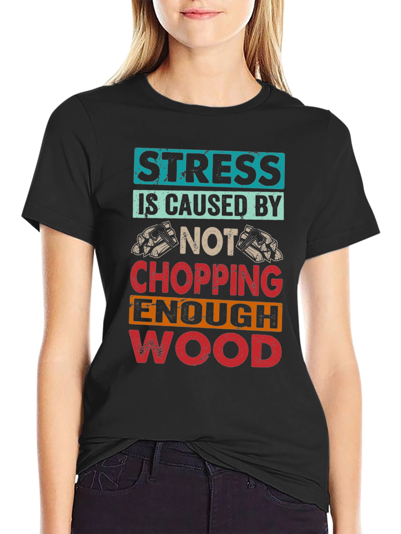 Stress Wood Chopping T-Shirt