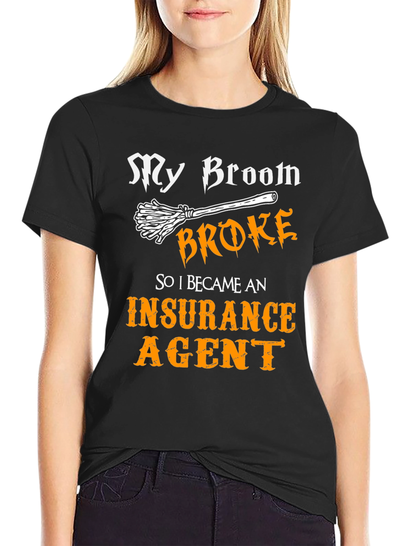 My Broom Broke T-Shirt - Insurance Agent Tee