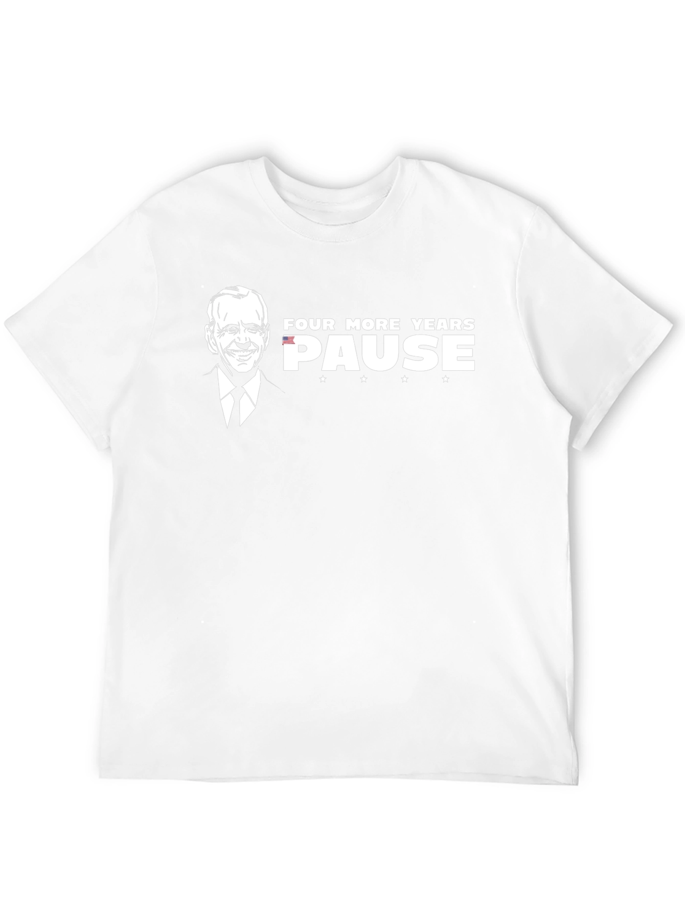 Four More Years PAUSE T-Shirt
