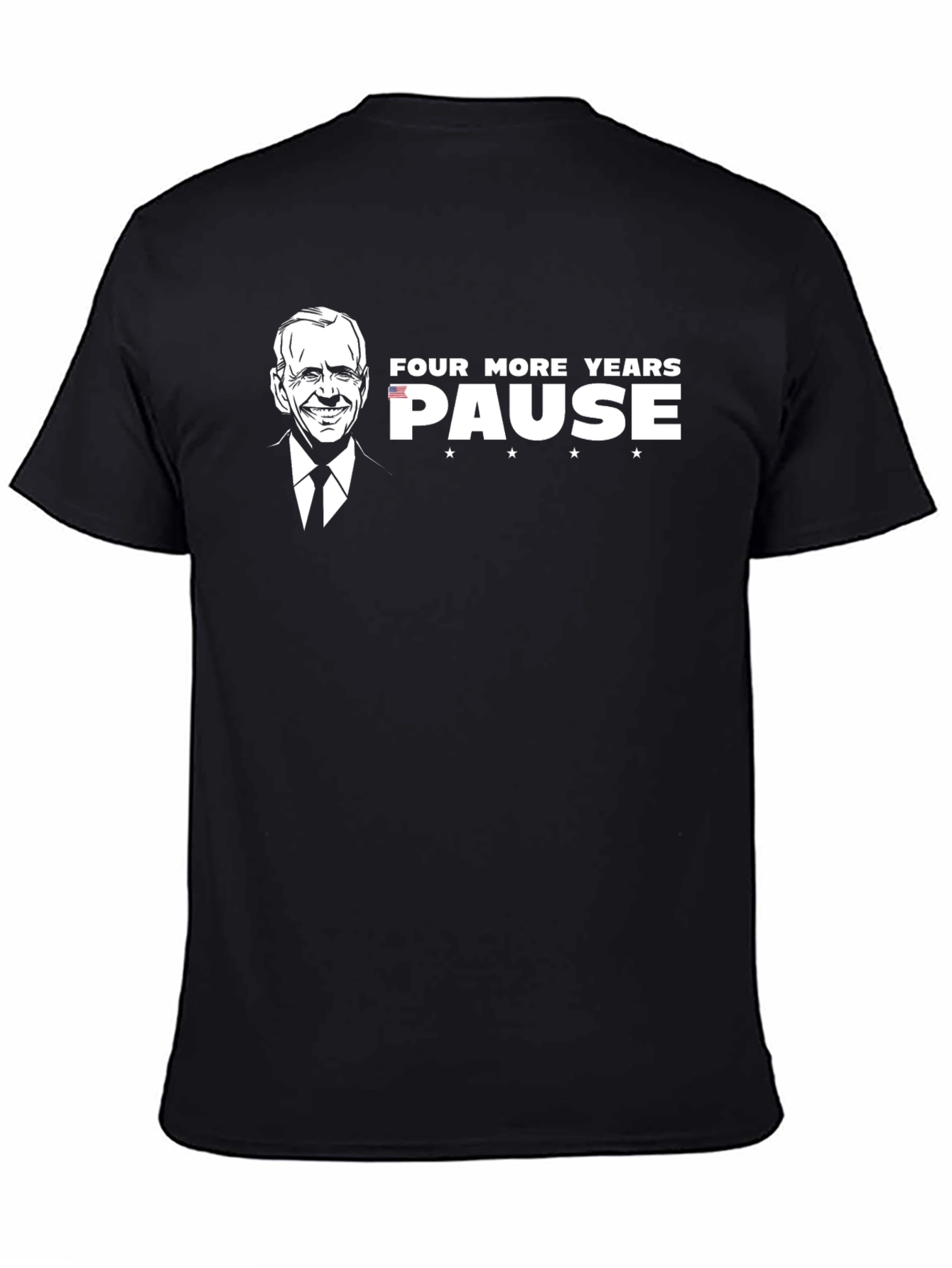 Four More Years PAUSE T-Shirt