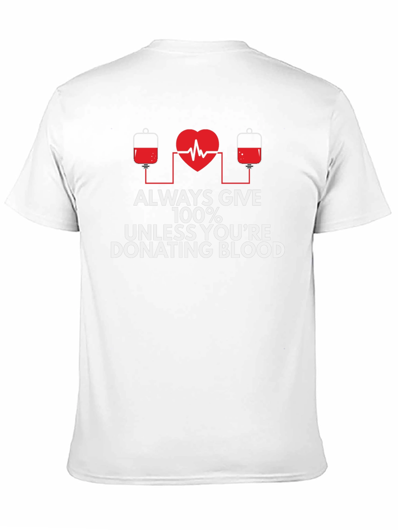 Donate Blood T-Shirt - Always Give 100%