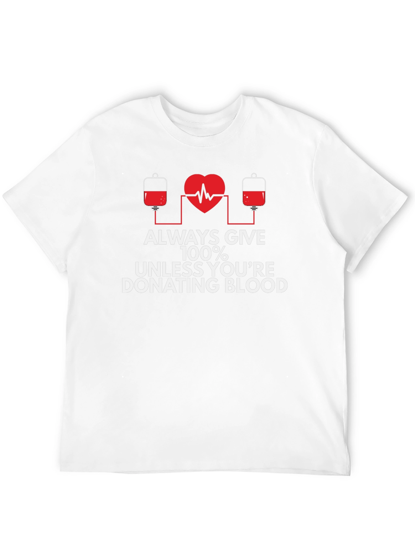 Donate Blood T-Shirt - Always Give 100%