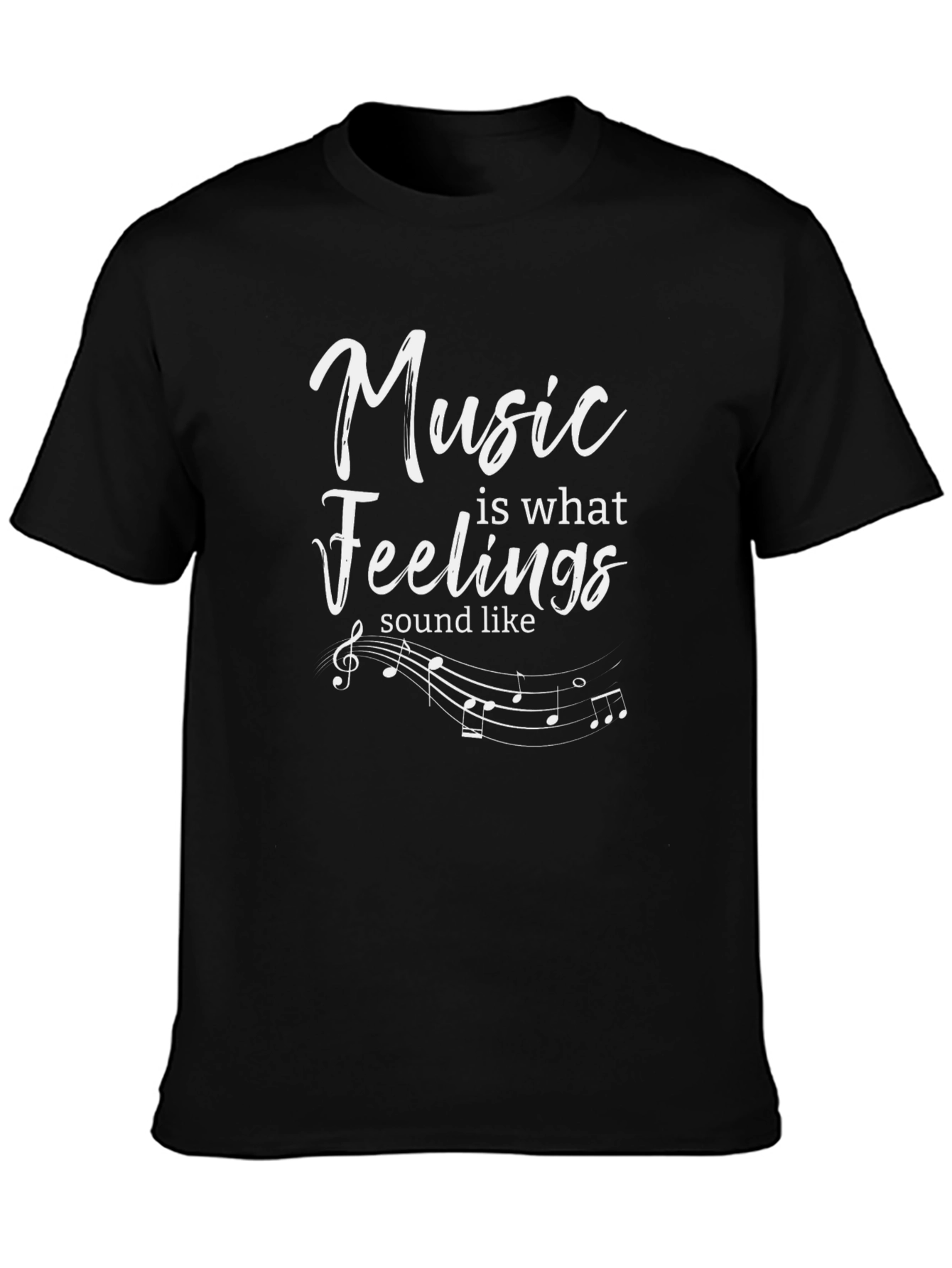 Music is What Feelings Sound Like Tee