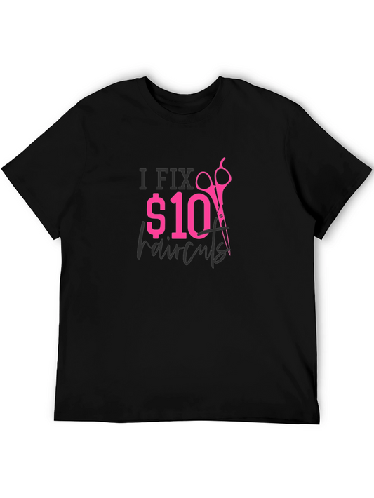 I Fix $10 Haircuts Graphic T-Shirt