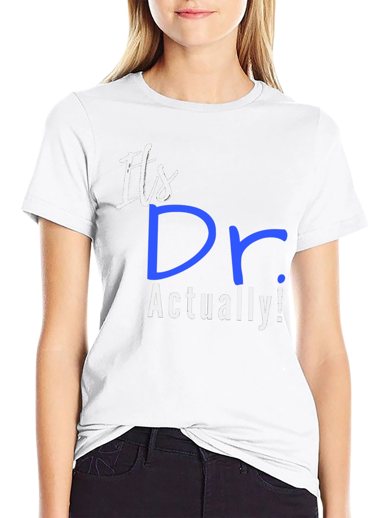 Its Dr. Actually! T-Shirt