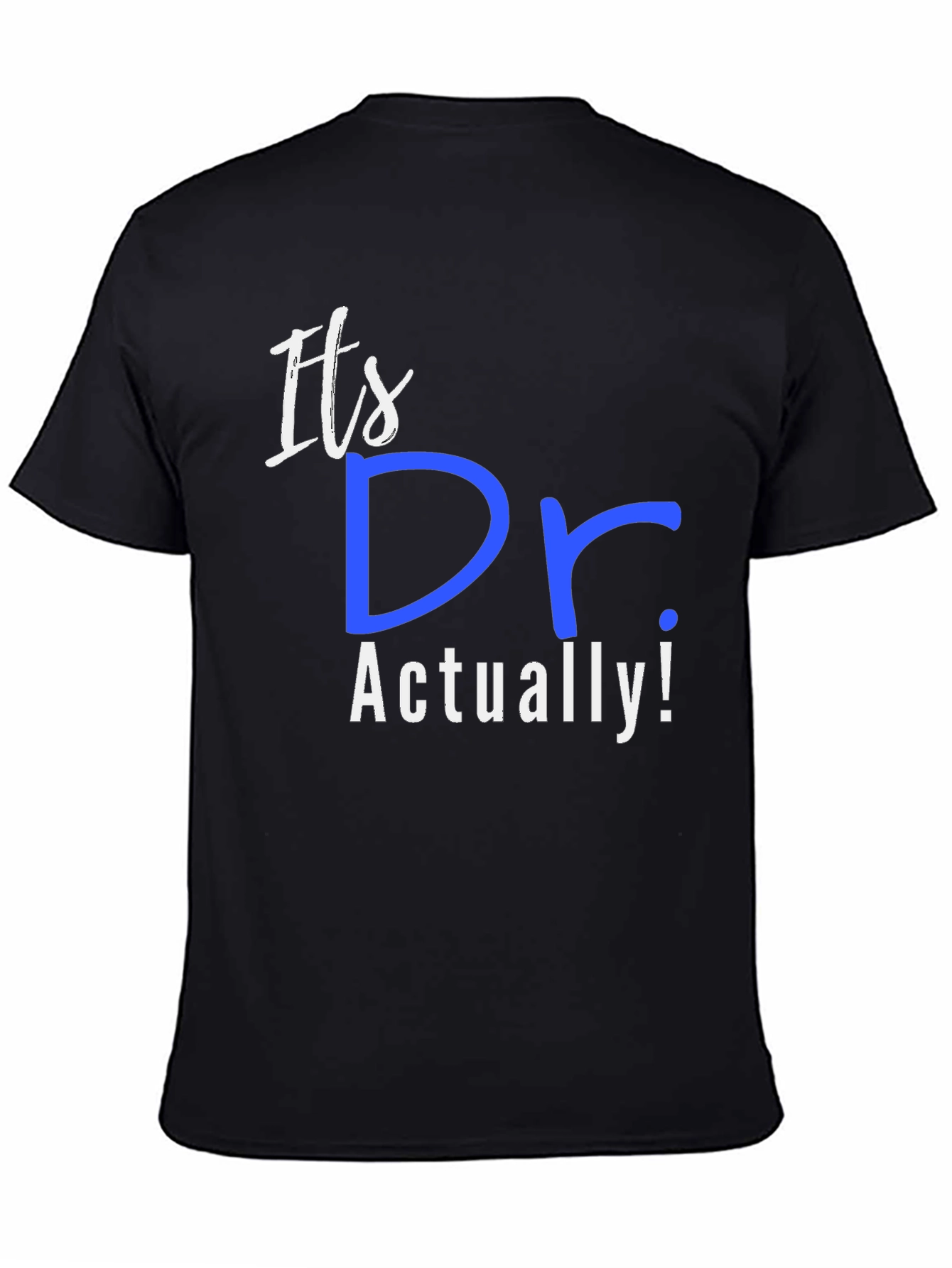 Its Dr. Actually! T-Shirt
