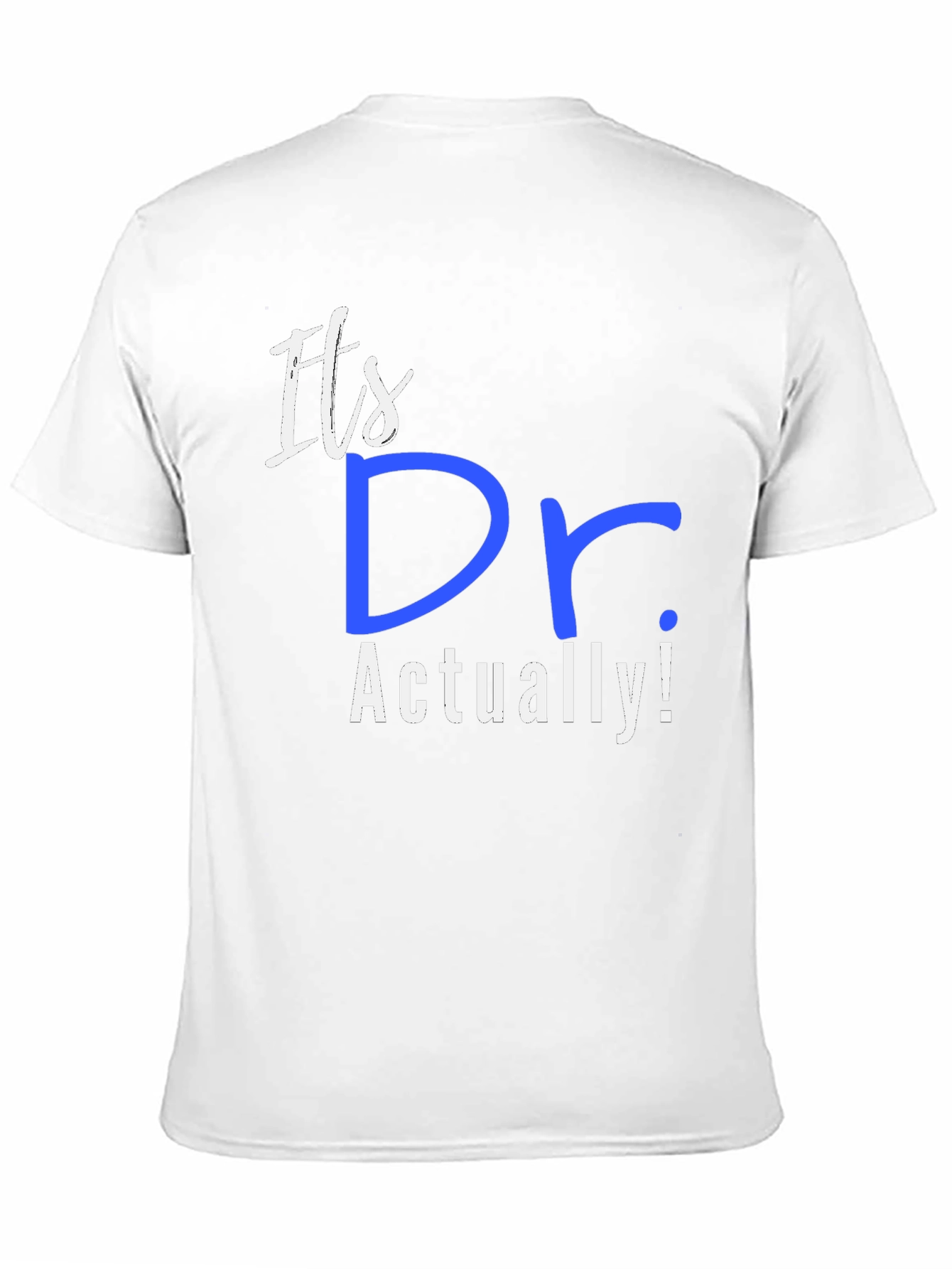 Its Dr. Actually! T-Shirt