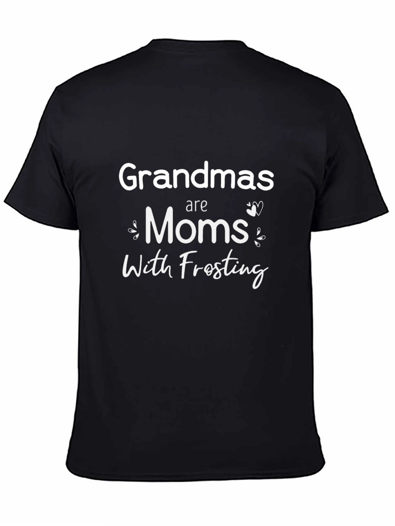 Grandmas are Moms with Frosting T-Shirt