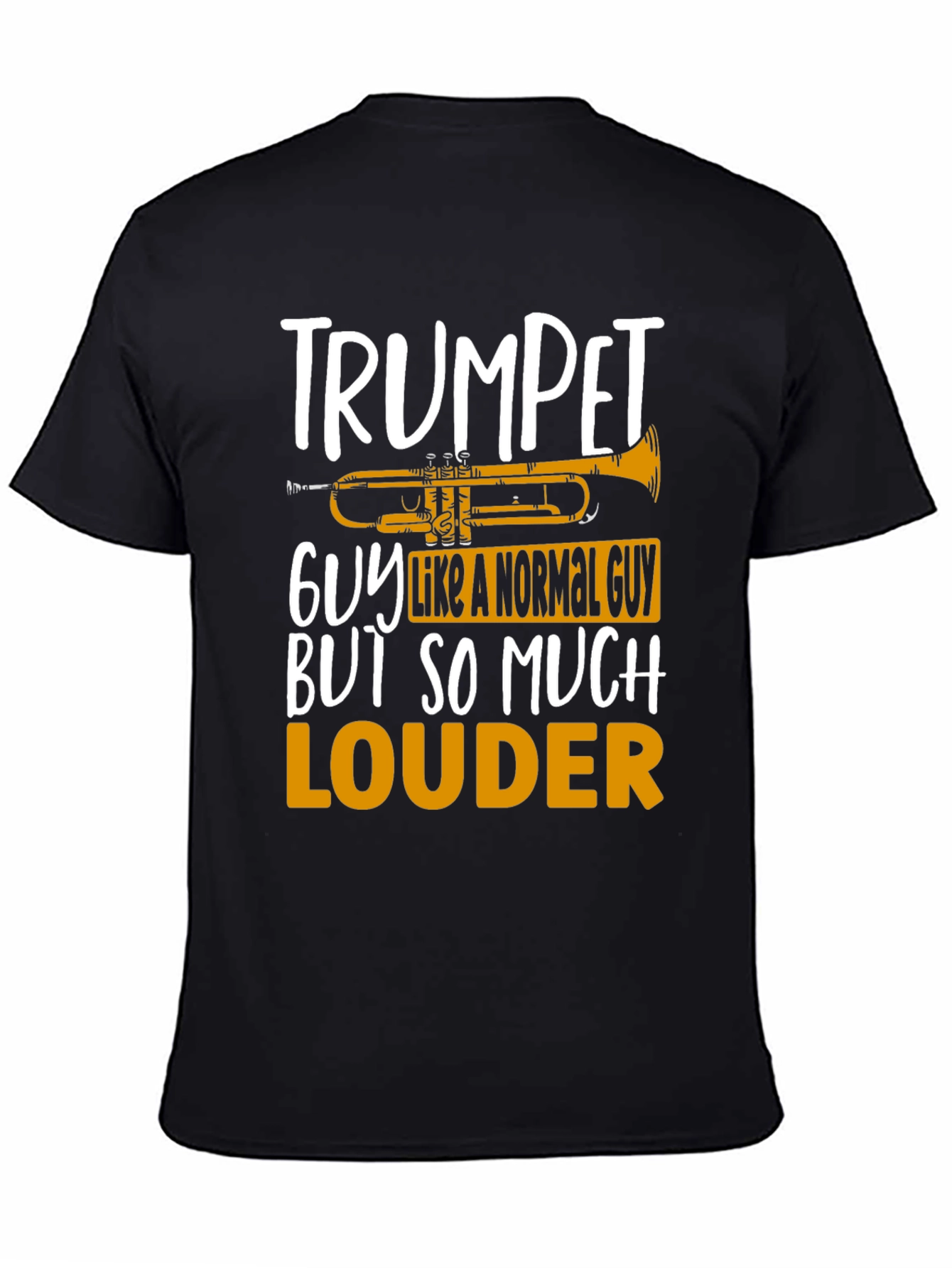 Trumpet Guy T-Shirt - Musician Humor Tee