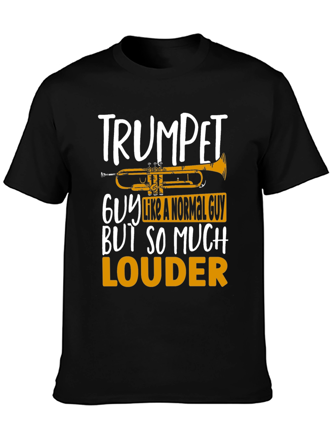 Trumpet Guy T-Shirt - Musician Humor Tee