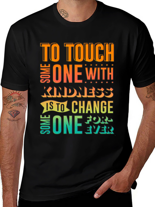 Kindness Quote T-Shirt: Touch One With Kindness