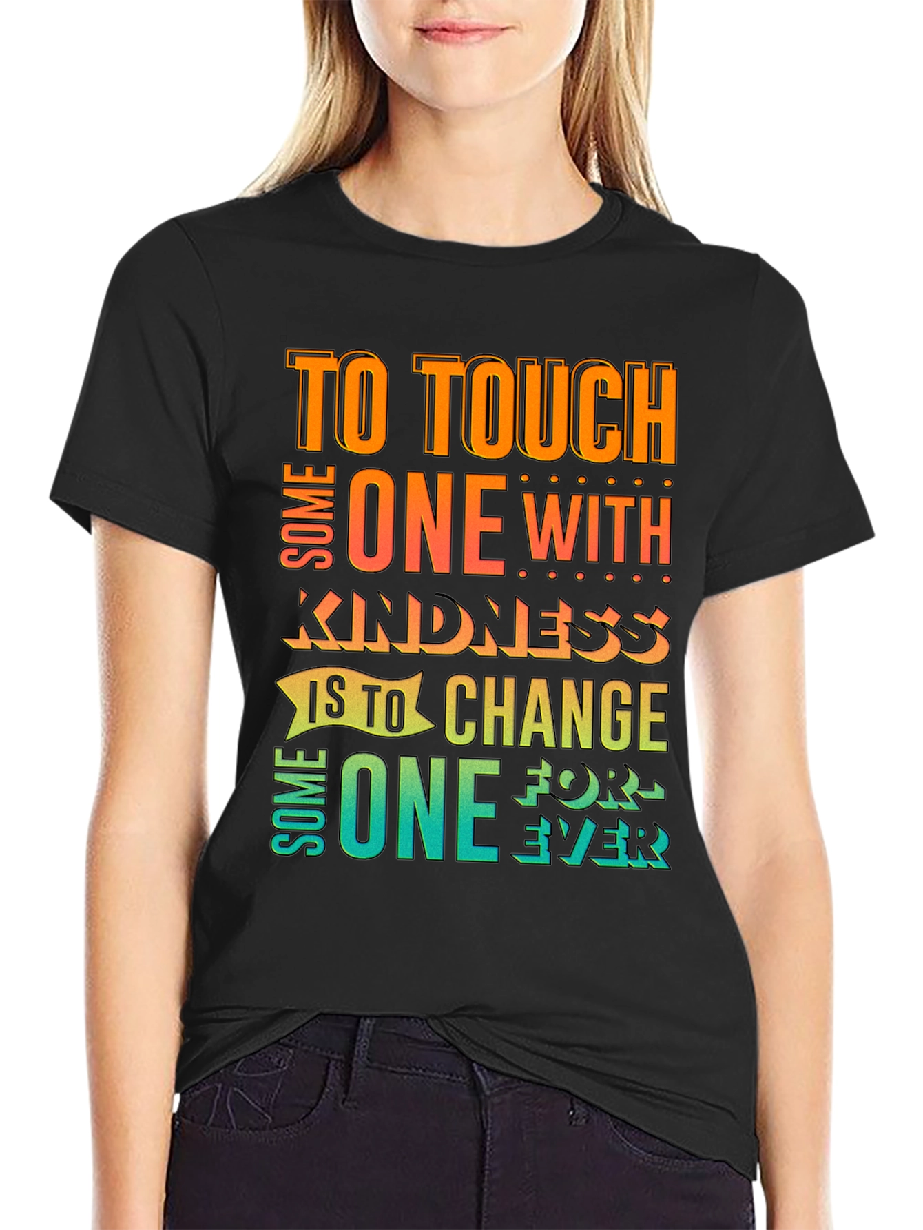 Kindness Quote T-Shirt: Touch One With Kindness