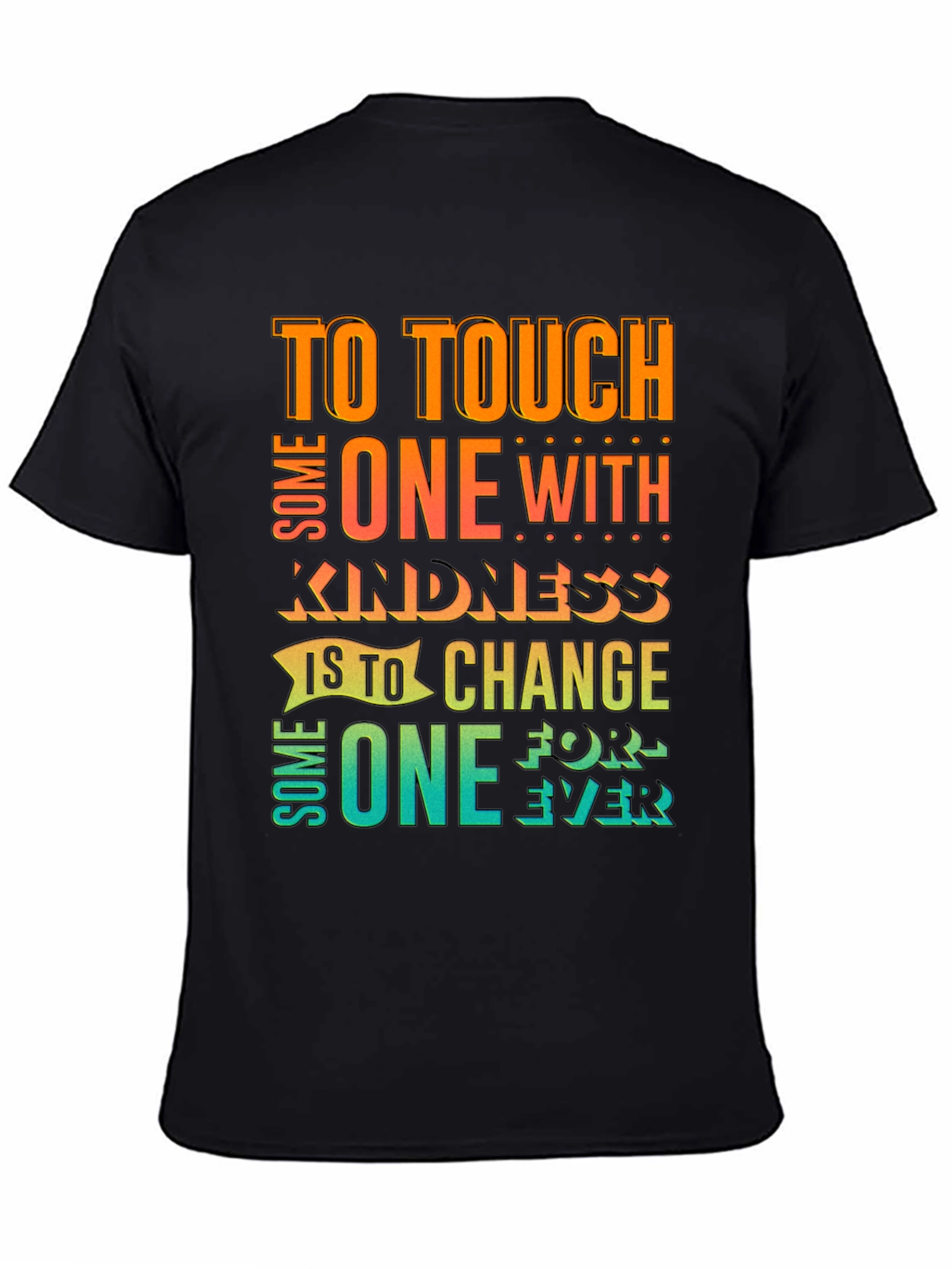 Kindness Quote T-Shirt: Touch One With Kindness