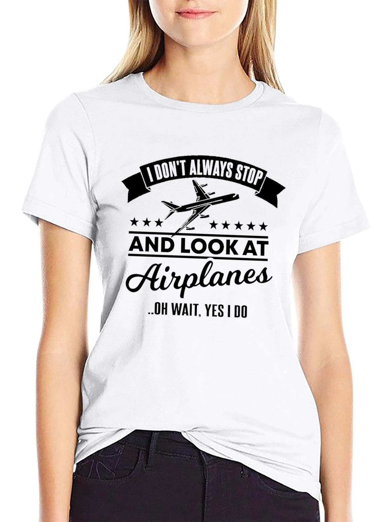 Airplane Lover T-Shirt: I Dont Always Stop...