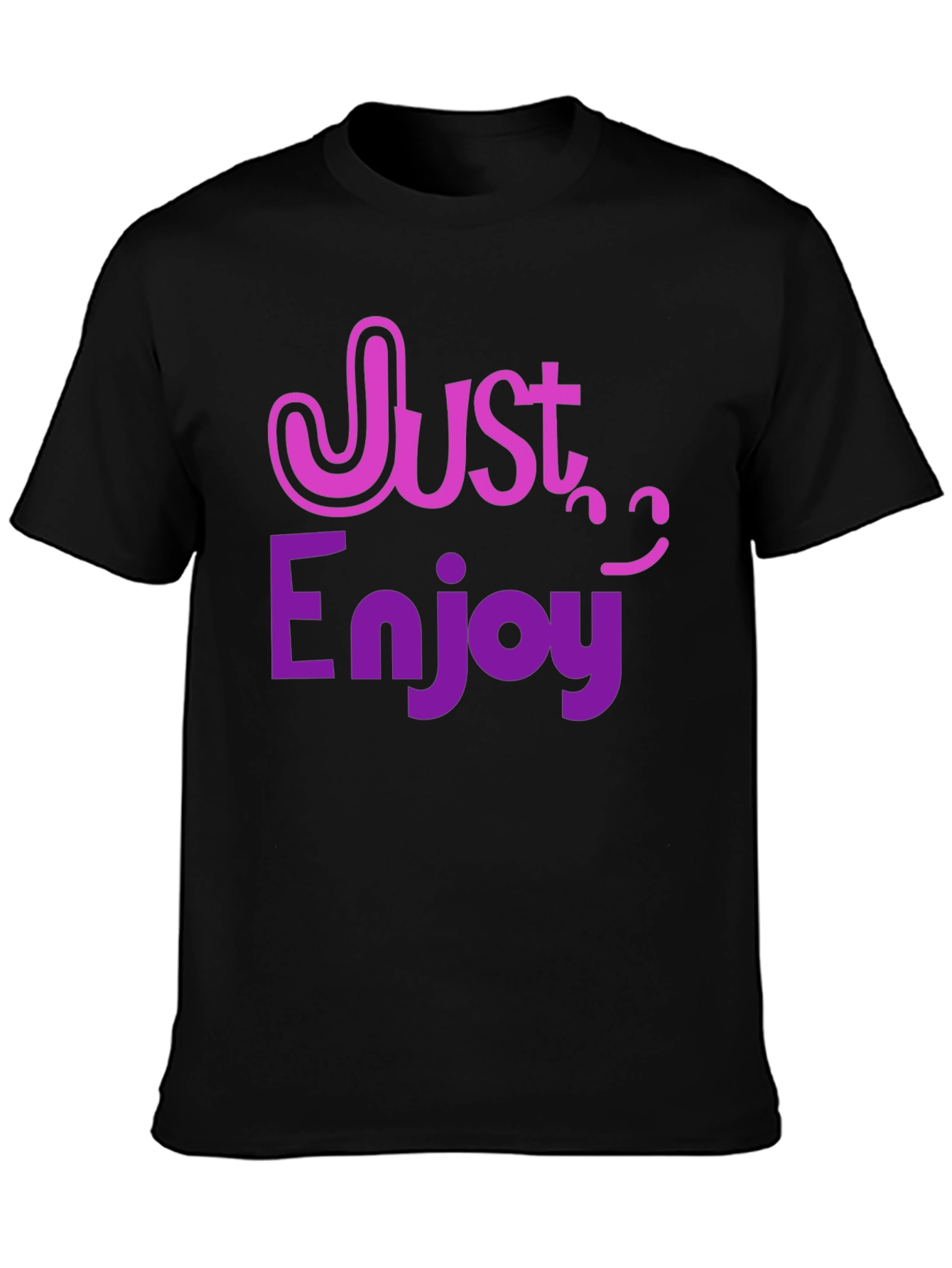 Just Enjoy T-Shirt - Fun Graphic Tee