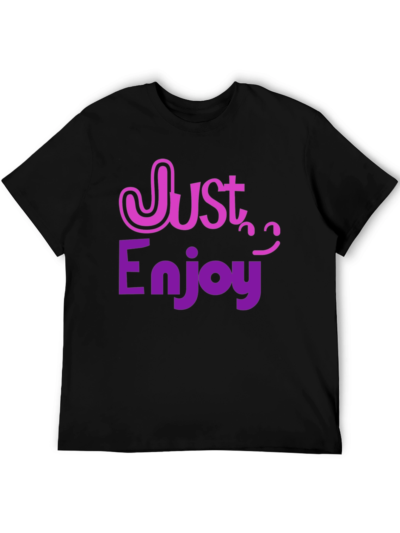 Just Enjoy T-Shirt - Fun Graphic Tee