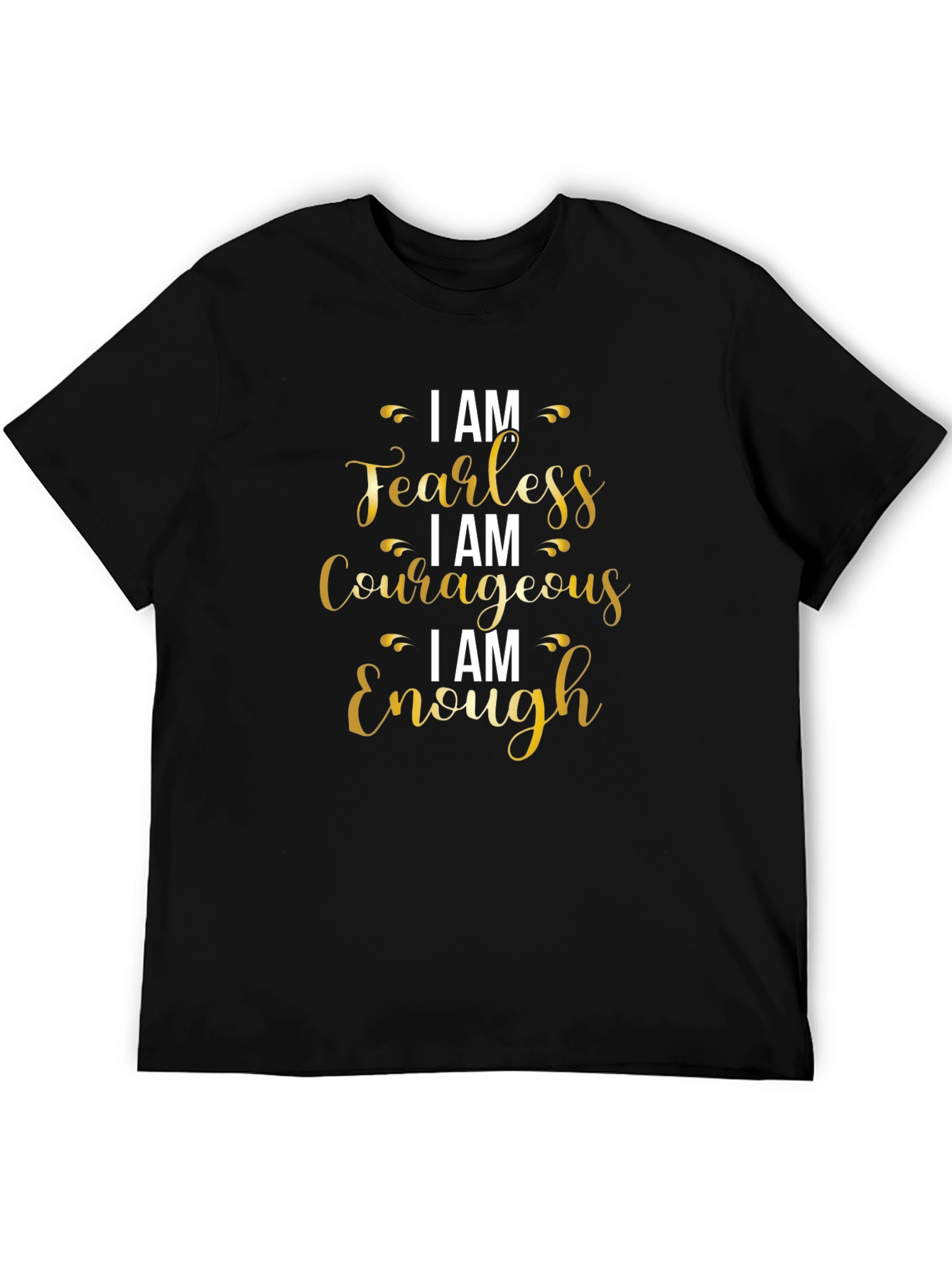 I AM Fearless Courageous Enough T-Shirt