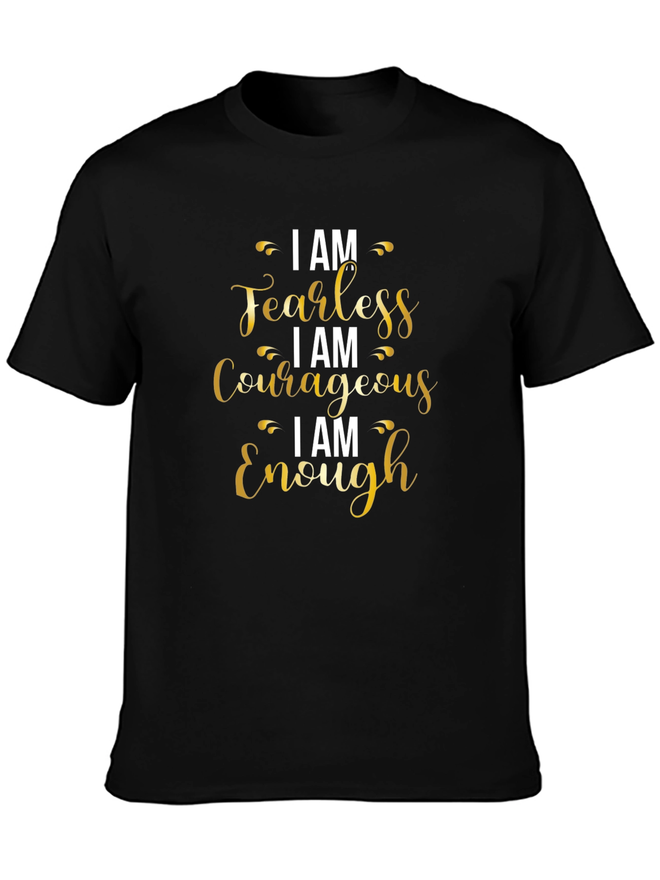 I AM Fearless Courageous Enough T-Shirt