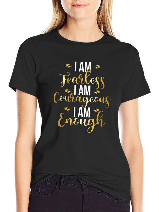 I AM Fearless Courageous Enough T-Shirt