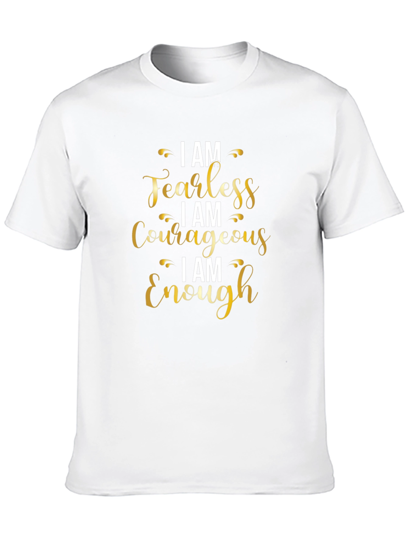 I AM Fearless Courageous Enough T-Shirt