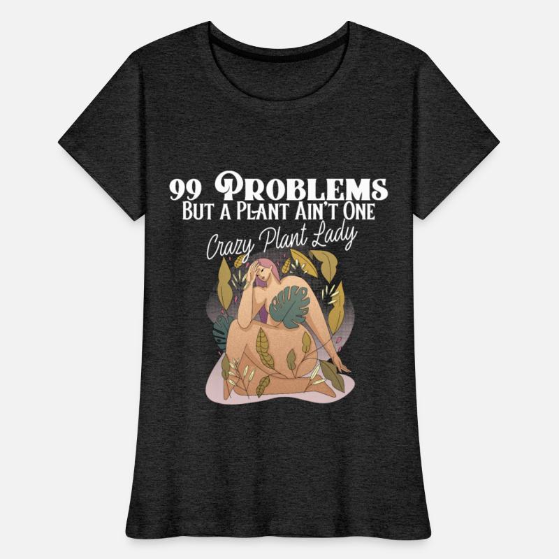 99 problems but a plant ain't one