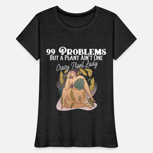 99 problems but a plant ain't one