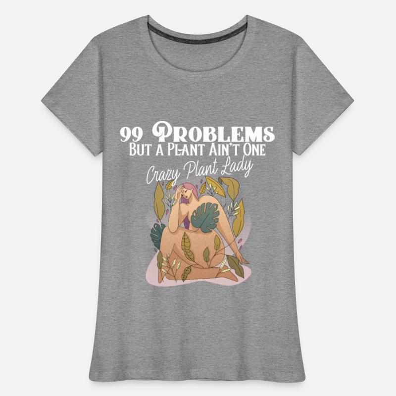 99 problems but a plant ain't one