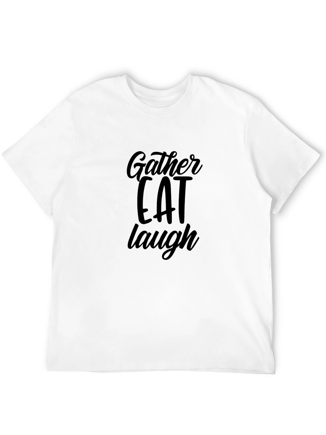 Gather Eat Laugh Graphic T-Shirt - Casual Comfort