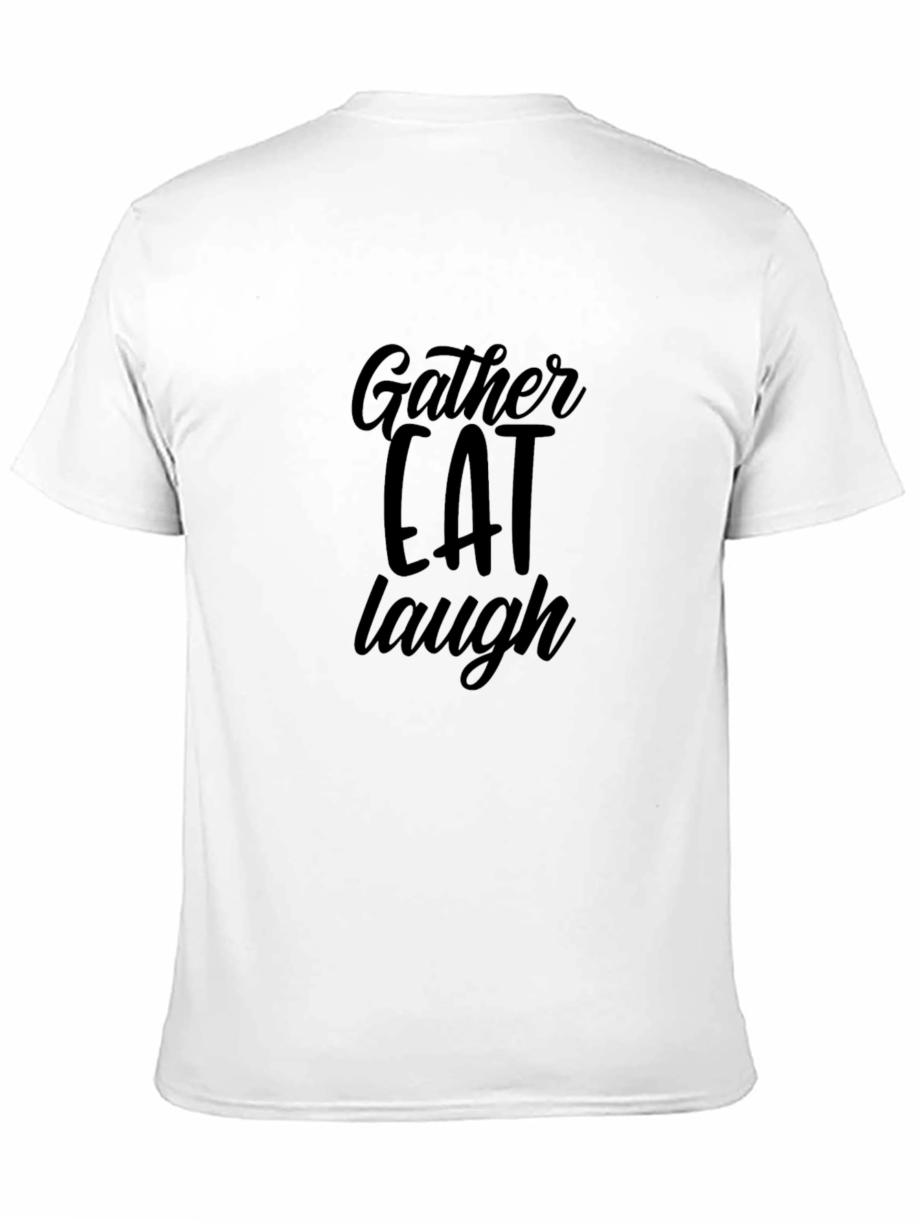 Gather Eat Laugh Graphic T-Shirt - Casual Comfort