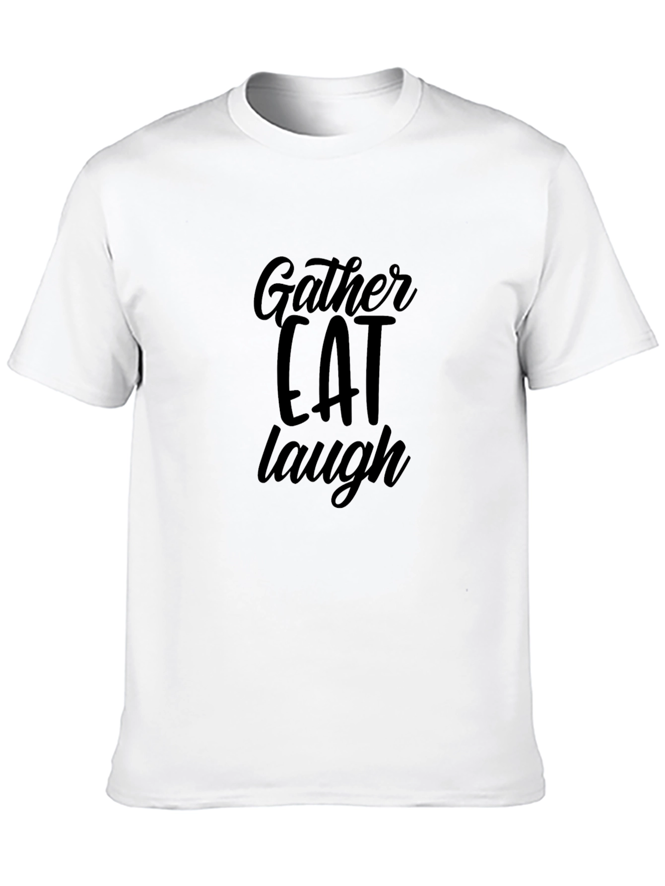 Gather Eat Laugh Graphic T-Shirt - Casual Comfort
