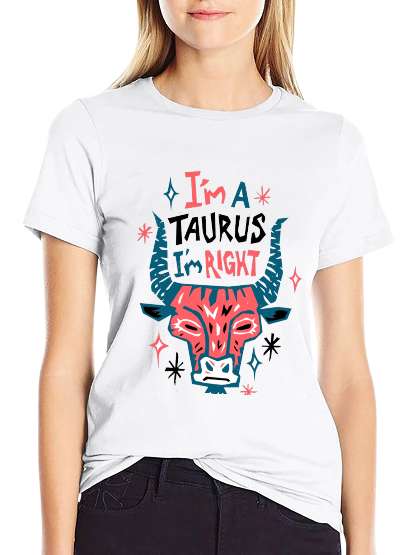 Im a Taurus Im Right Graphic T-Shirt