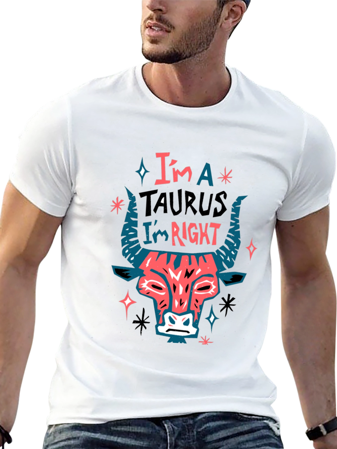 Im a Taurus Im Right Graphic T-Shirt