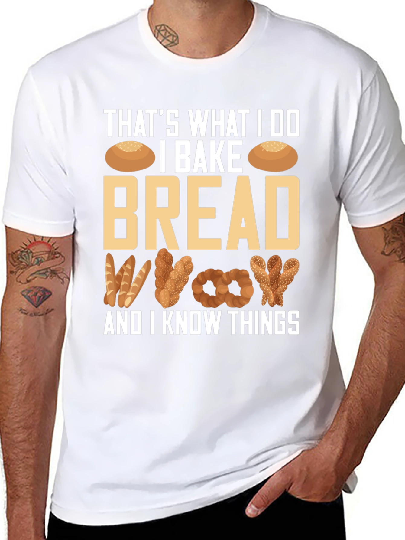 I Bake Bread And I Know Things T-Shirt