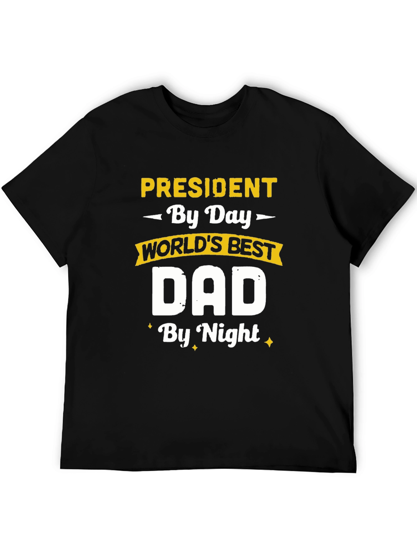 President By Day Dad By Night T-Shirt
