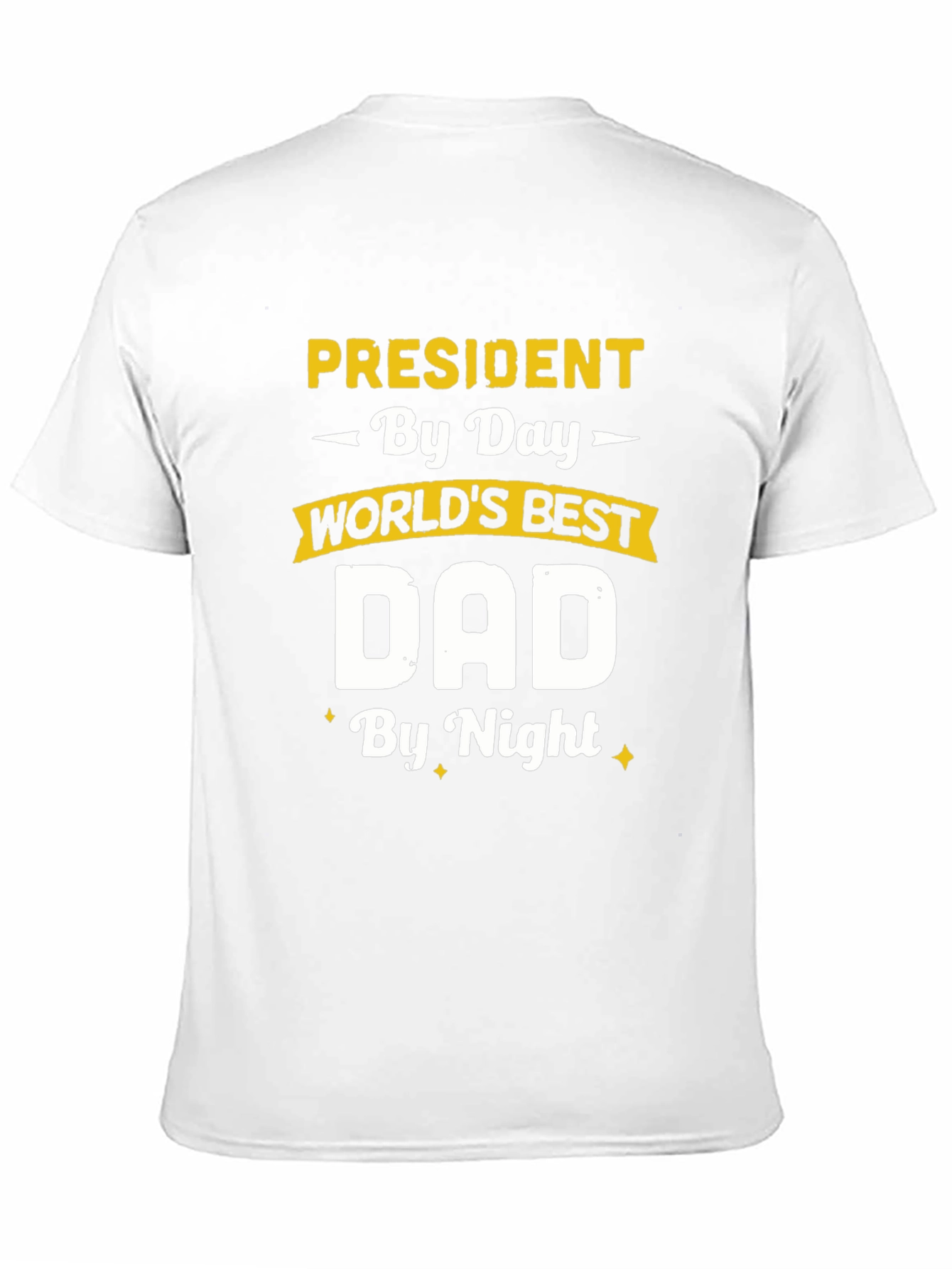 President By Day Dad By Night T-Shirt