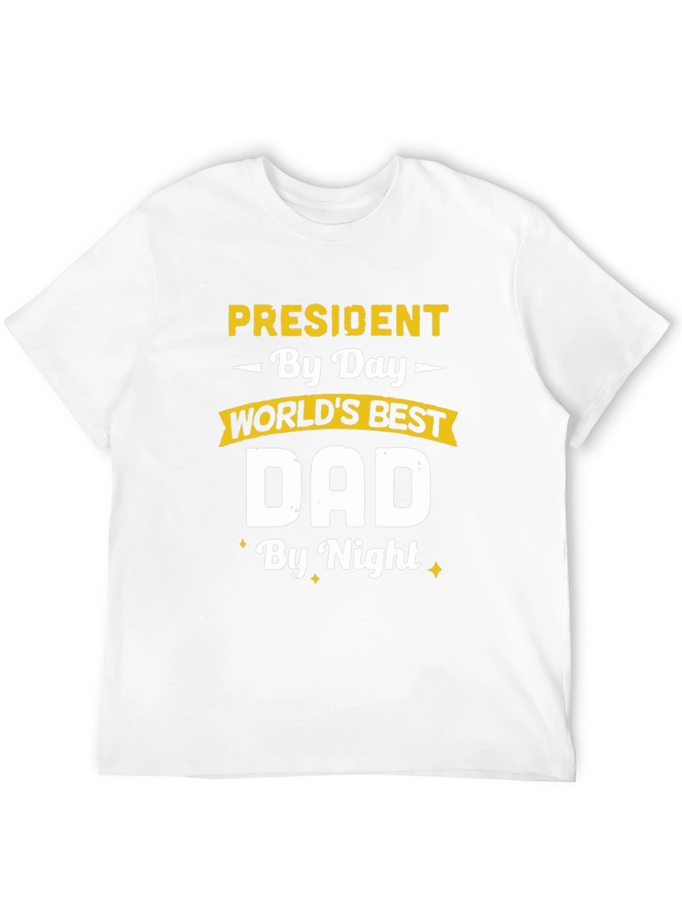 President By Day Dad By Night T-Shirt