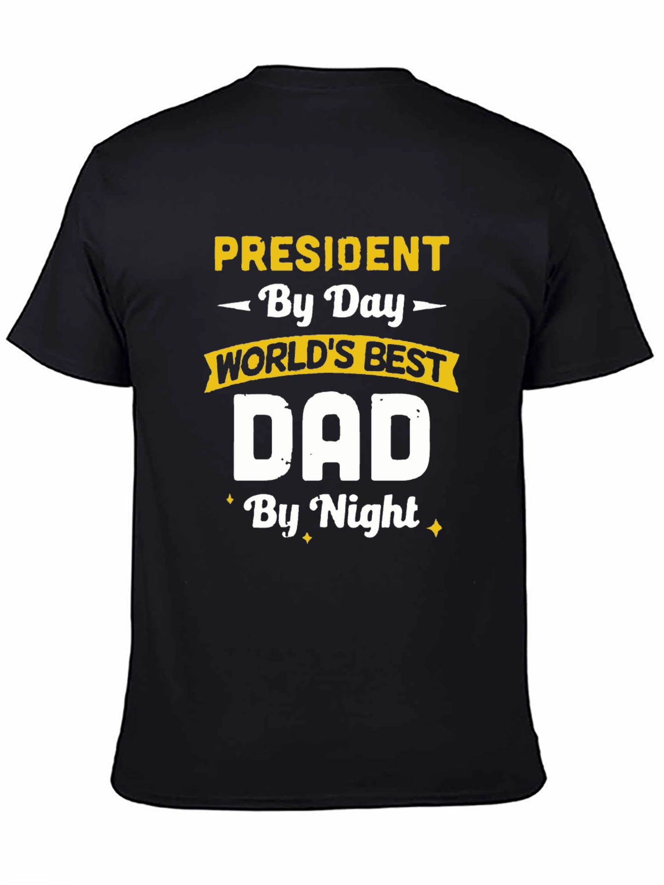 President By Day Dad By Night T-Shirt
