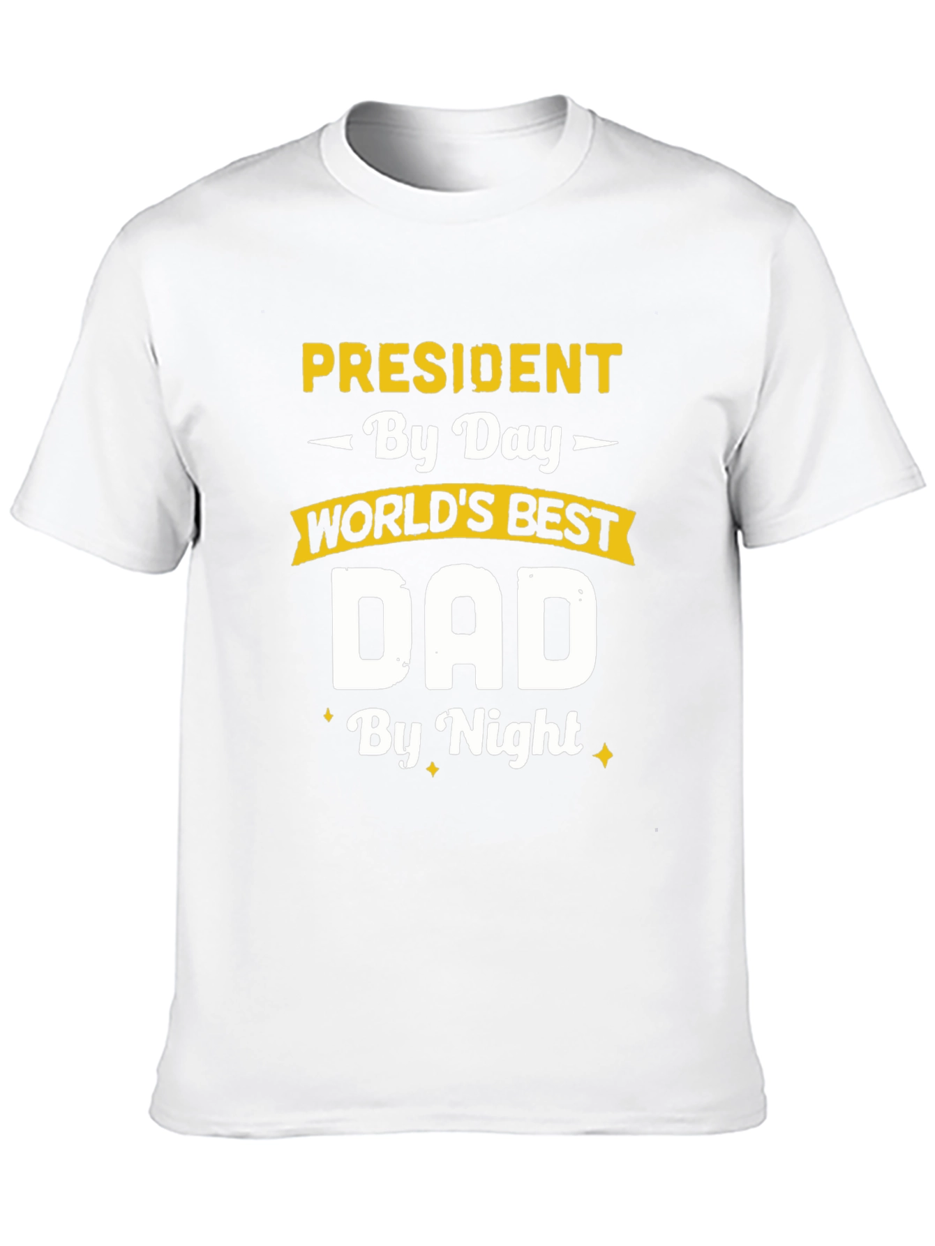 President By Day Dad By Night T-Shirt