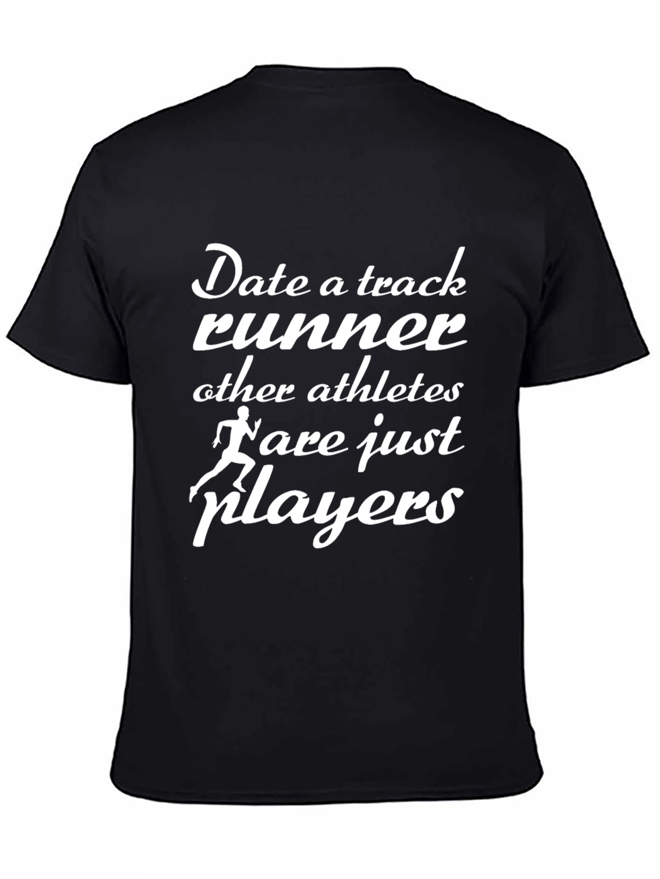 Track Runner T-Shirt - Date a Track Runner Design