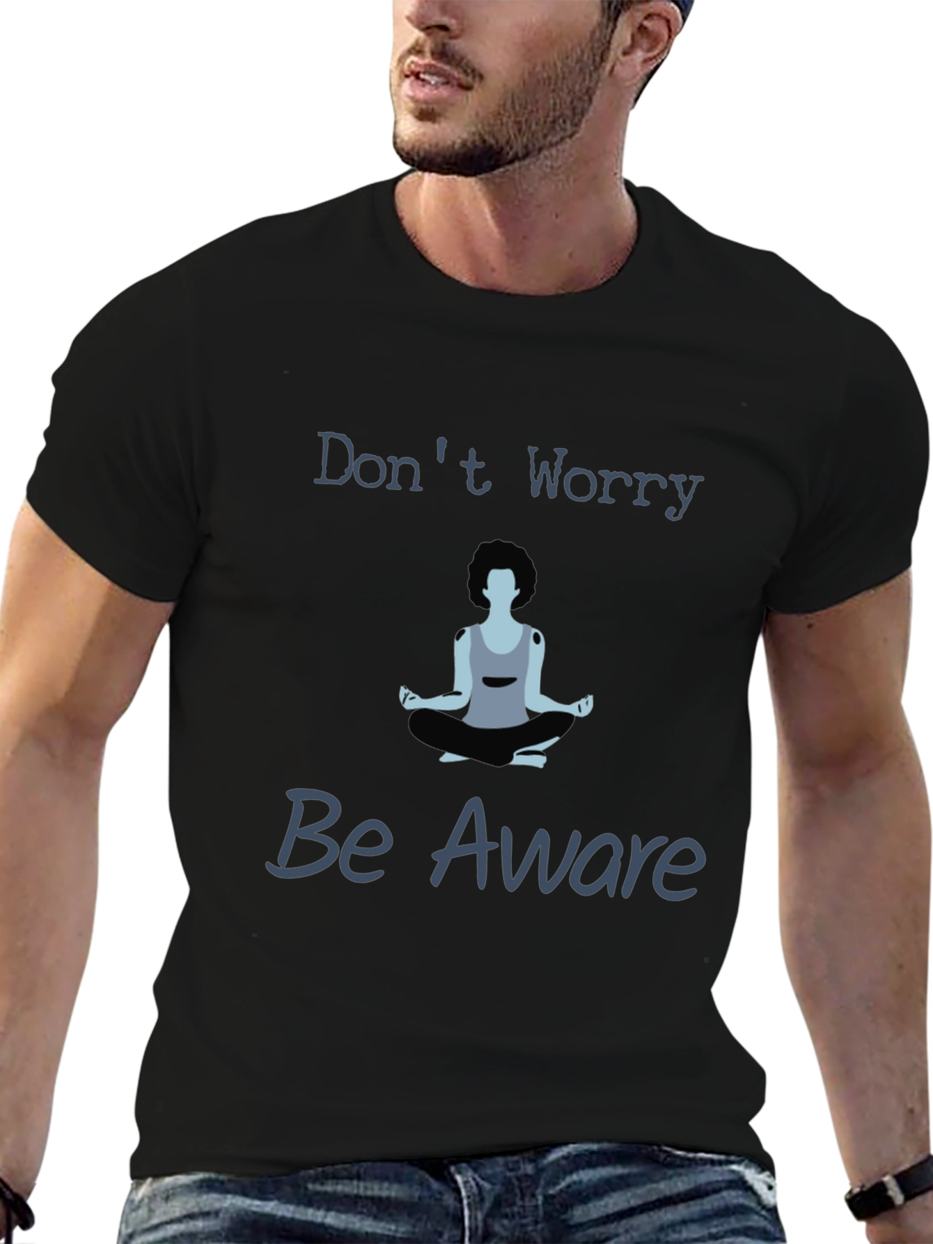 Zen Meditation T-Shirt - Dont Worry Be Aware