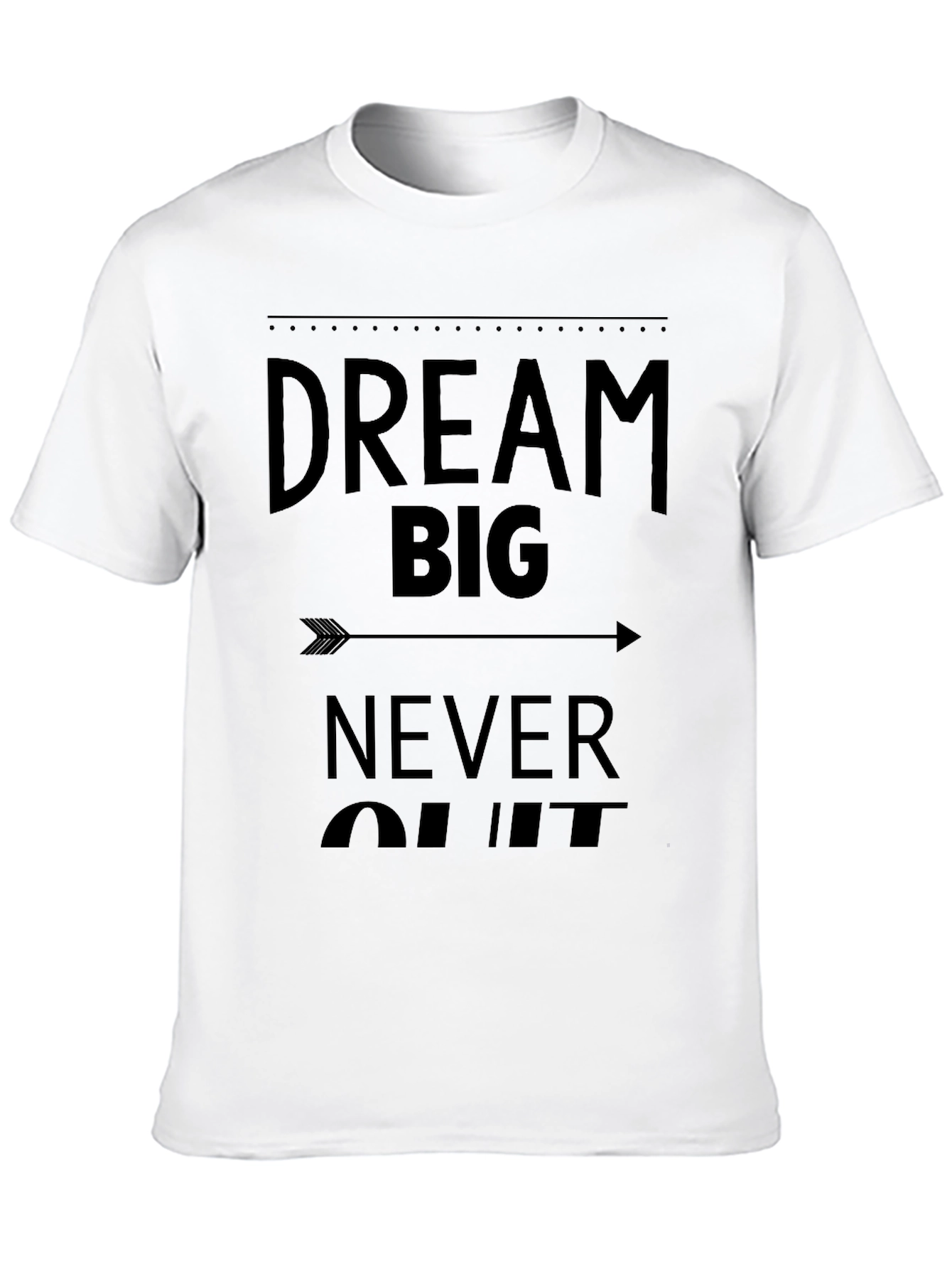 Dream Big Never Quit Graphic Tee