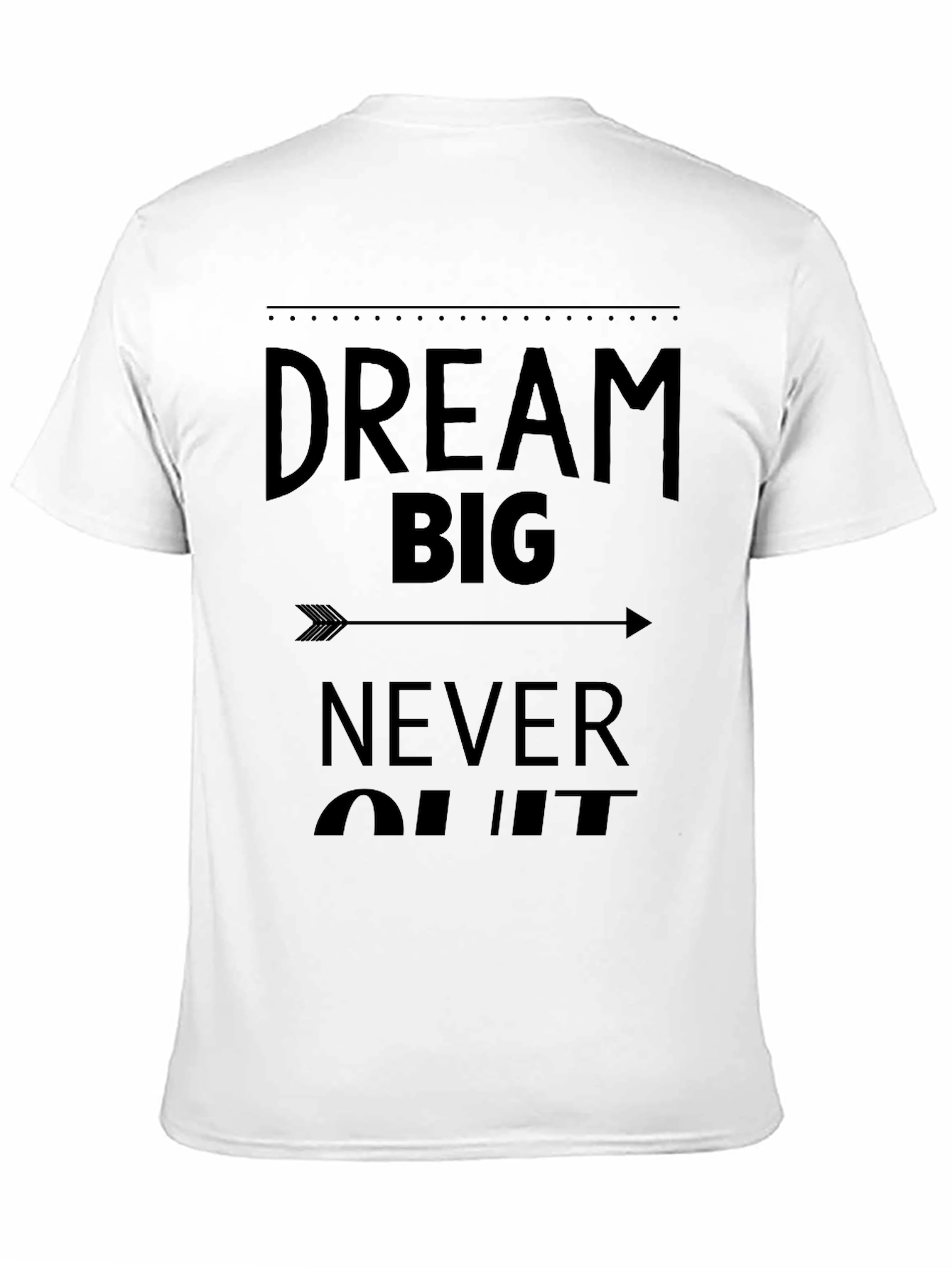 Dream Big Never Quit Graphic Tee