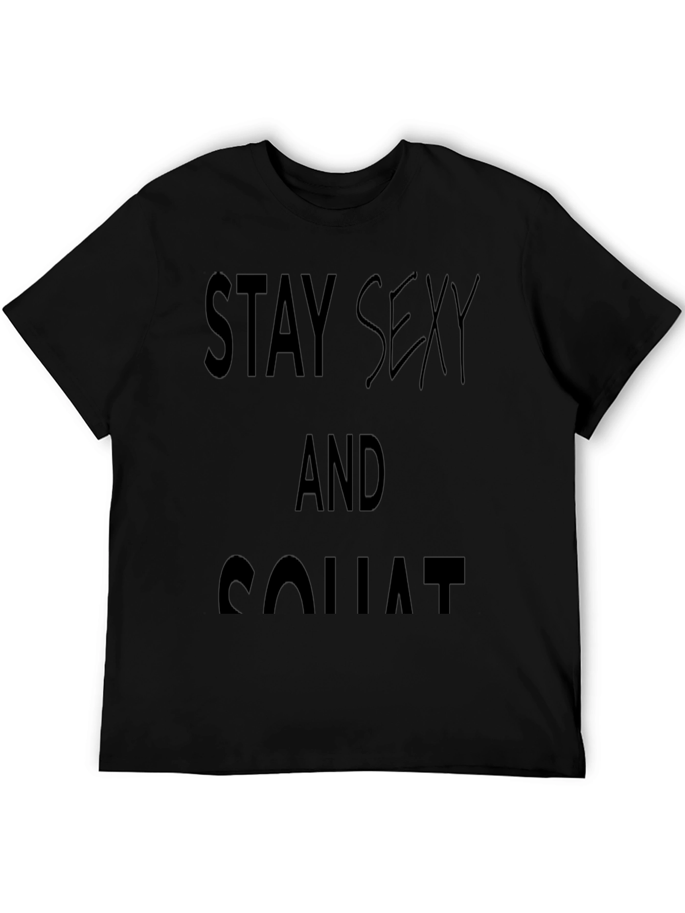Stay Sexy and Squat Black T-Shirt