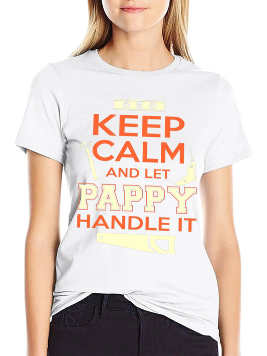 Keep Calm Pappy Handle It T-Shirt