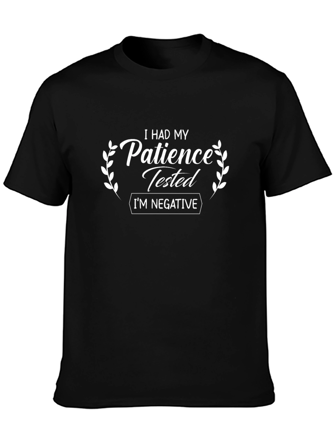 Patience Tested T-Shirt - Negative Result Graphic Tee