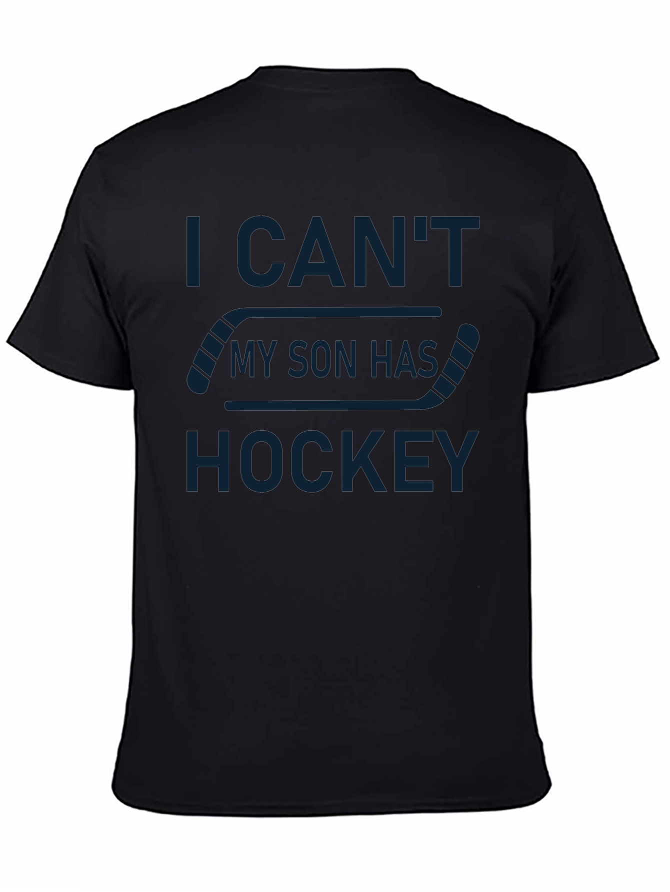 I Cant My Son Has Hockey T-Shirt
