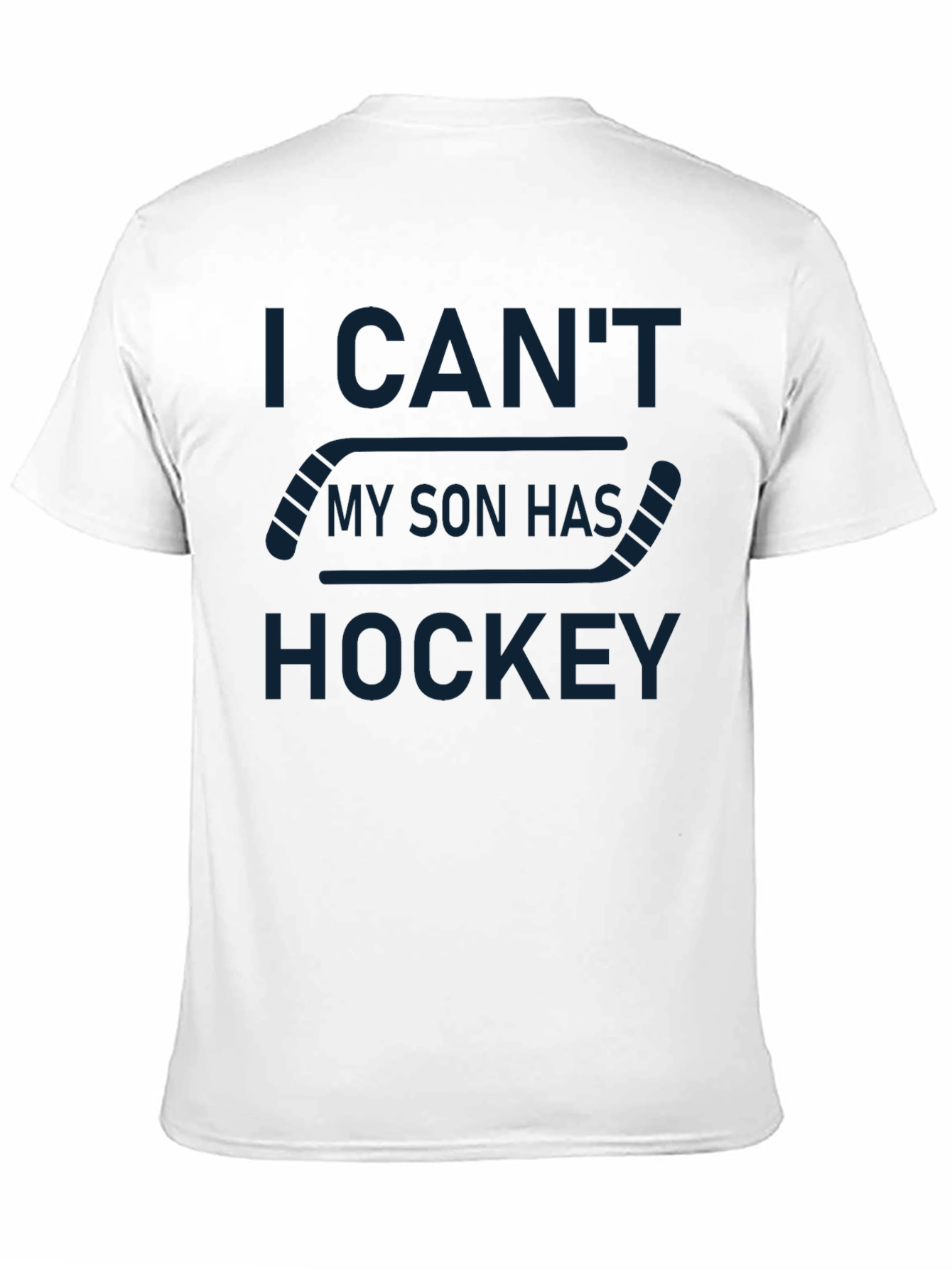 I Cant My Son Has Hockey T-Shirt
